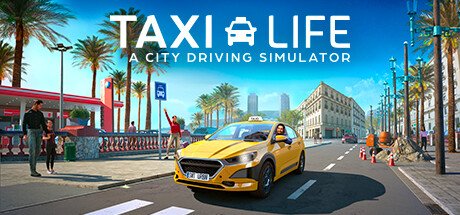 Taxi Life: A City Driving Simulator artwork from Steam